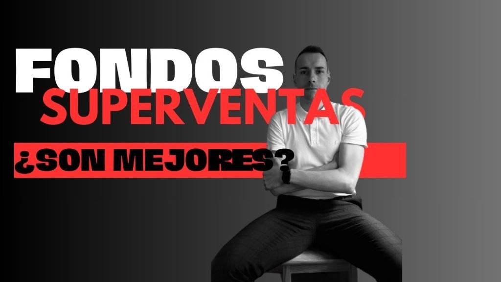Leccion 51 - fondos de inversion superventas ¿Son mejores?