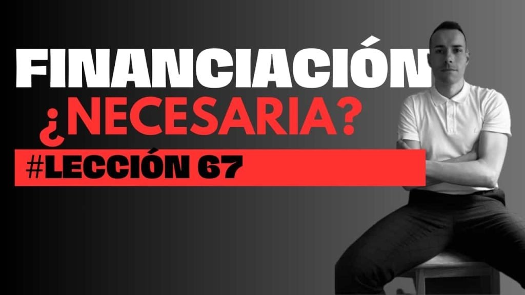 leccion 67 la financiacion necesaria para tu negocio y empresa