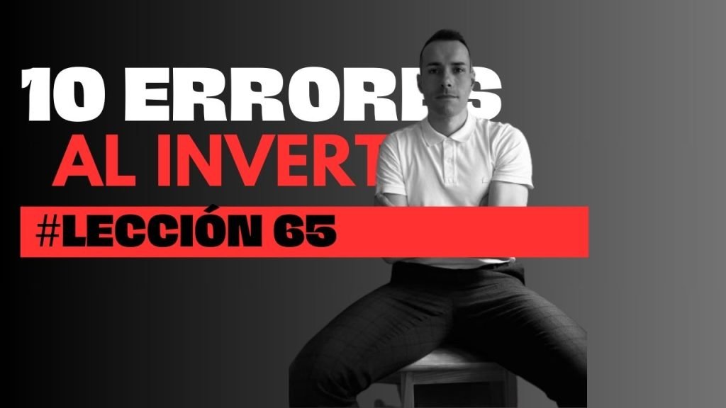 leccion 65 10 errores al invertir