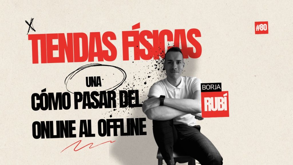 Cómo montar una tienda física y pasar del online al offline