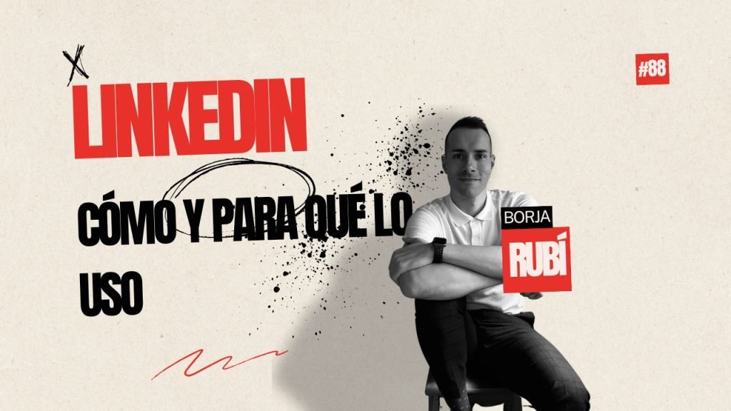 Para qué y cómo uso Linkedin