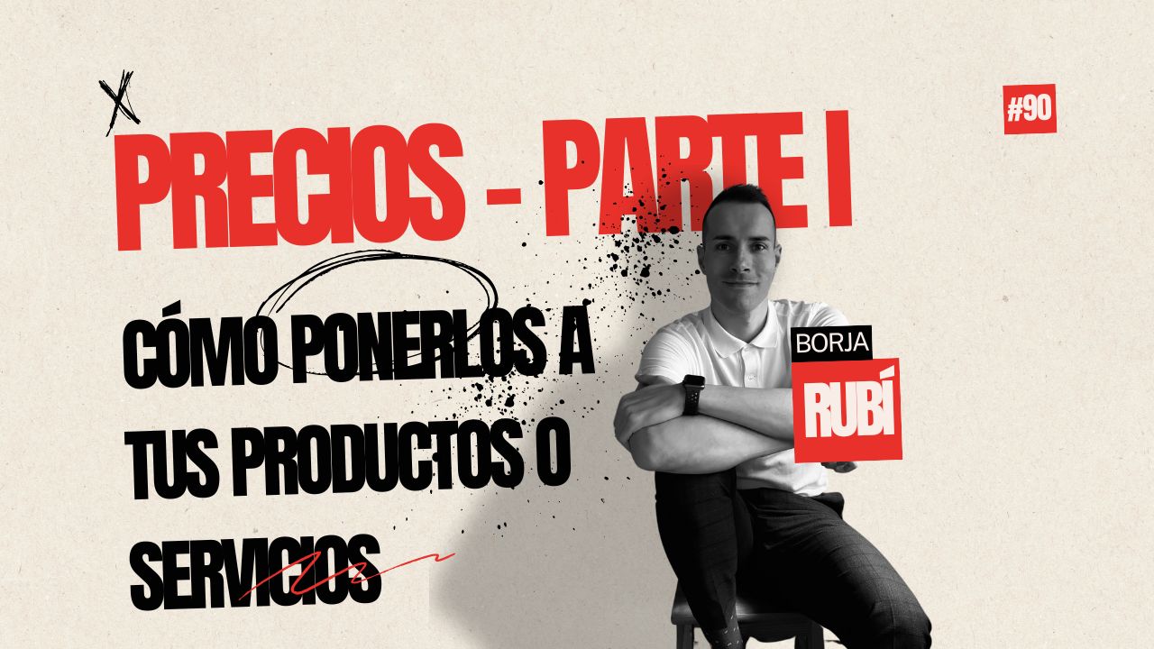 Cómo poner precios a tus productos o servicios - Parte I