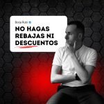 No hagas rebajas ni descuentos en tu marca